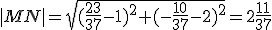 |MN|=\sqrt{(\frac{23}{37}-1)^2+(-\frac{10}{37}-2)^2}=2\frac{11}{37}