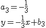 a_3=-\frac{1}{3}\\ y=-\frac{1}{3}x+b_3