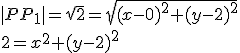 |PP_1|=\sqrt{2}=\sqrt{(x-0)^2+(y-2)^2}\\ 2=x^2+(y-2)^2