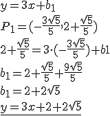 y=3x+b_1\\ P_1=(-\frac{3\sqrt{5}}{5}, 2+\frac{\sqrt{5}}{5})\\ 2+\frac{\sqrt{5}}{5}=3\cdot (-\frac{3\sqrt{5}}{5})+b1\\ b_1=2+\frac{\sqrt{5}}{5}+\frac{9\sqrt{5}}{5}\\ b_1=2+2\sqrt{5}\\ \underline{y=3x+2+2\sqrt{5}}