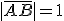 |\overline{AB}|=1