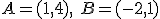 A=(1,4), \ B=(-2, 1)