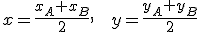 x=\frac{x_A+x_B}{2}, \ \ \ y=\frac{y_A+y_B}{2}