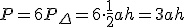 P=6P_\Delta=6\cdot \frac{1}{2}ah=3ah