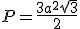 P=\frac{3a^2\sqrt{3}}{2}