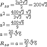 P_{sz}=\frac{3a^2\sqrt{3}}{2}=200\sqrt{2}\\a^2=\frac{400\sqrt{2}}{3\sqrt{3}} \cdot \frac{\sqrt{3}}{\sqrt{3}}\\ a^2=\frac{400\sqrt{6}}{9}\\ a=\frac{20}{3}\sqrt[4]{6}\\ R_{sz}=a=\frac{20}{3}\sqrt[4]{6}