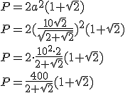 a^2(1+\sqrt{2})\\ P=2(\frac{10\sqrt{2}}{\sqrt{2+\sqrt{2}}})^2(1+\sqrt{2})\\ P=2\cdot \frac{10^2\cdot 2}{2+\sqrt{2}}(1+\sqrt{2}) \\ P=\frac{400}{2+\sqrt{2}}(1+\sqrt{2})