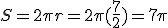 S=2\pi r=2\pi (\frac{7}{2})=7\pi