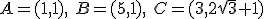 A=(1,1), \ B=(5,1),\ C=(3,2\sqrt{3}+1)
