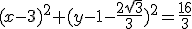 (x-3)^2+(y-1-\frac{2\sqrt{3}}{3})^2=\frac{16}{3}