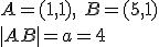 A=(1,1), \ B=(5,1)\\ |AB|=a=4