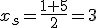 x_s=\frac{1+5}{2}=3