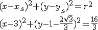 (x-x_s)^2+(y-y_s)^2=r^2\\ (x-3)^2+(y-1-\frac{2\sqrt{3}}{3})^2=\frac{16}{3}