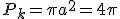 P_k=\pi a^2=4\pi