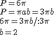 P=6\pi\\ P=\pi ab=3\pi b \\ 6\pi=3\pi b/:3\pi \\ b=2