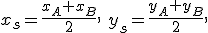 x_s=\frac{x_A+x_B}{2}, \ y_s=\frac{y_A+y_B}{2}