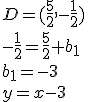 D=(\frac{5}{2},-\frac{1}{2})\\ -\frac{1}{2}=\frac{5}{2}+b_1 \\ b_1=-3\\ y=x-3