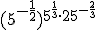 (5^{-\frac{1}{2}})^{5^{\frac{1}{3}}\cdot 25^{-\frac{2}{3}}}