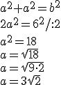 a^2+a^2=b^2\\ 2a^2=6^2/:2\\ a^2=18\\ a=\sqrt{18}\\ a=\sqrt{9\cdot 2}\\ a=3\sqrt{2}