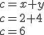 c=x+y\\ c=2+4\\ c=6