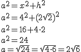 a^2=x^2+h^2\\ a^2=4^2+(2\sqrt{2})^2\\ a^2=16+4\cdot 2\\ a^2=24\\ a=\sqrt{24}=\sqrt{4\cdot 6}=2\sqrt{6}