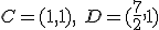 C=(1,1), \ D=(\frac{7}{2},1)