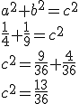 a^2+b^2=c^2\\ \frac{1}{4}+\frac{1}{9}=c^2\\ c^2=\frac{9}{36}+\frac{4}{36}\\ c^2=\frac{13}{36}