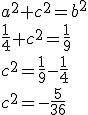 a^2+c^2=b^2\\ \frac{1}{4}+c^2=\frac{1}{9}\\ c^2=\frac{1}{9}-\frac{1}{4}\\ c^2=-\frac{5}{36}