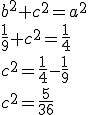 b^2+c^2=a^2\\ \frac{1}{9}+c^2=\frac{1}{4}\\ c^2=\frac{1}{4}-\frac{1}{9}\\ c^2=\frac{5}{36}