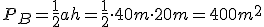 P_B=\frac{1}{2}ah=\frac{1}{2}\cdot 40m \cdot 20m=400m^2