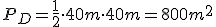 P_D=\frac{1}{2}\cdot 40m \cdot 40m=800m^2
