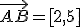 \vec{AB}=[2,5]