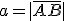 a=|\overline{AB}|