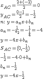 x_{AC}=\frac{2+(-2)}{2}=0\\ y_{AC}=\frac{0-1}{2}=-\frac{1}{2}\\ n: \ y=a_nx+b_n\\ a_n=-\frac{1}{a_2}=-\frac{1}{\frac{1}{4}}=-4\\ y=-4x+b_n\\ S_{AC}=(0,-\frac{1}{2})\\ -\frac{1}{2}=-4\cdot 0+b_n\\ b_n=-\frac{1}{2}\\ y=-4x-\frac{1}{2}