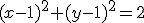 (x-1)^2+(y-1)^2=2