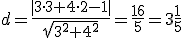 d=\frac{|3\cdot 3+4\cdot 2-1|}{\sqrt{3^2+4^2}}=\frac{16}{5}=3\frac{1}{5}