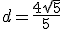 d=\frac{4\sqrt{5}}{5}