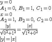 y=0\\ A_1=0, \ B_1=1, \ C_1=0 \\ x=0\\ A_2=1, \ B_2=0, \ C_2=0 \\ \frac{|y|}{\sqrt{0^2+1^2}}=\frac{|x|}{\sqrt{1^2+0^2}}\\ |y|=|x|