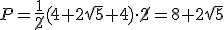 P=\frac{1}{\cancel{2}}(4+2\sqrt{5}+4)\cdot \cancel{2}=8+2\sqrt{5}