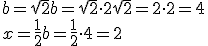 b=\sqrt{2}b=\sqrt{2}\cdot 2\sqrt{2}=2\cdot 2=4\\ x=\frac{1}{2}b=\frac{1}{2}\cdot 4=2