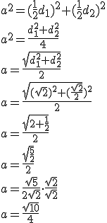 a^2=(\frac{1}{2}d_1)^2+(\frac{1}{2}d_2)^2\\ a^2=\frac{d_1^2+d_2^2}{4}\\ a=\frac{\sqrt{d_1^2+d_2^2}}{2}\\ a=\frac{\sqrt{(\sqrt{2})^2+(\frac{\sqrt{2}}{2}})^2}{2}\\ a=\frac{\sqrt{2+\frac{1}{2}}}{2}\\ a=\frac{\sqrt{\frac{5}{2}}}{2}\\a=\frac{\sqrt{5}}{2\sqrt{2}}\cdot \frac{\sqrt{2}}{\sqrt{2}}\\ a=\frac{\sqrt{10}}{4}