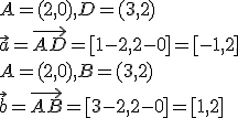 A=(2,0), D=(3,2)\\ \vec{a}=\vec{AD}=[1-2,2-0]=[-1,2]\\ A=(2,0), B=(3,2)\\ \vec{b}=\vec{AB}=[3-2,2-0]=[1,2]