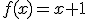 f(x)=x+1