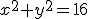 x^2+y^2=16