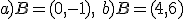 a)B=(0,-1), \ b)B=(4,6)
