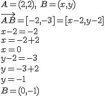 A=(2,2), \ B=(x,y)\\ \vec{AB}=[-2,-3]=[x-2,y-2]\\ x-2=-2\\x=-2+2\\x=0\\ y-2=-3\\ y=-3+2\\ y=-1\\ B=(0,-1)