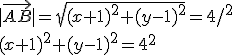 |\vec{AB}|=\sqrt{(x+1)^2+(y-1)^2}=4 /^2\\ (x+1)^2+(y-1)^2=4^2