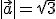 |\vec{a}|=\sqrt{3}