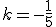 k=-\frac{1}{5}