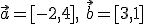 \vec{a}=[-2,4],\ \vec{b}=[3,1]